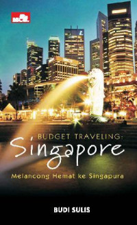Budget traveling Singapore : melancong hemat ke singapura