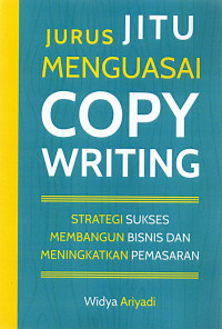 Jurus Jitu Menguasai Copy Writing