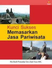 Kunci sukses memasarkan jasa pariwisata