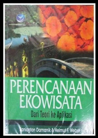 Perencanaan ekowisata : dari teori ke aplikasi